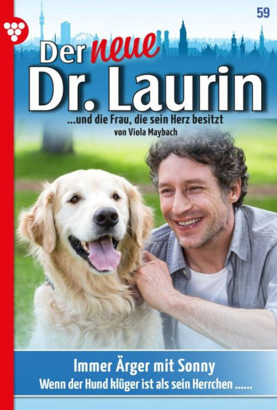 Immer Ärger mit Sonny: Der neue Dr. Laurin 59 - Arztroman