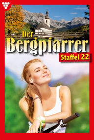 Title: E-Book 211 - 220: Der Bergpfarrer Staffel 22 - Heimatroman, Author: Toni Waidacher