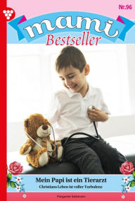 Title: Mein Papi ist ein Tierarzt: Mami Bestseller 96 - Familienroman, Author: Margarete Saltzmann