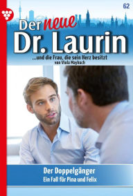 Title: Der Doppelgänger: Der neue Dr. Laurin 62 - Arztroman, Author: Viola Maybach