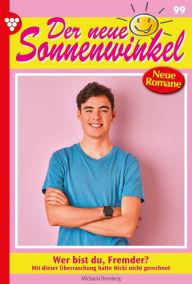 Title: Wer bist du, Fremder?: Der neue Sonnenwinkel 99 - Familienroman, Author: Michaela Dornberg