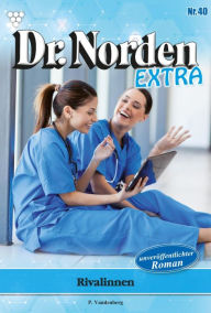 Title: Rivalinnen: Dr. Norden Extra 40 - Arztroman, Author: Patricia Vandenberg