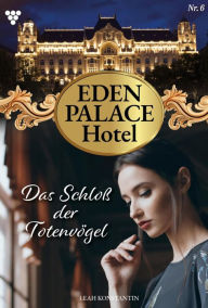 Title: Das Schloß der Totenvögel: Eden Palace 6 - Liebesroman, Author: Maja Merling