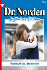 Title: Abschied und Heimkehr: Dr. Norden Liebhaber Edition 8 - Arztroman, Author: Patricia Vandenberg