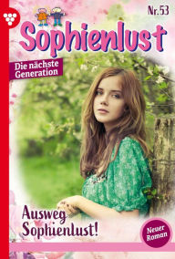 Title: Ausweg Sophienlust!: Sophienlust - Die nächste Generation 53 - Familienroman, Author: Simone Aigner