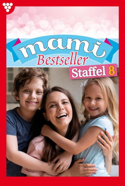 E-Book 71 - 80: Mami Bestseller Staffel 8 - Familienroman