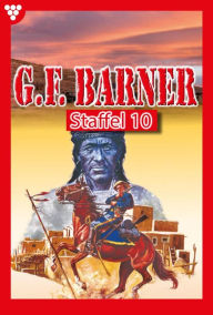 Title: E-Book 91 - 100: G.F. Barner Staffel 10 - Western, Author: G.F. Barner