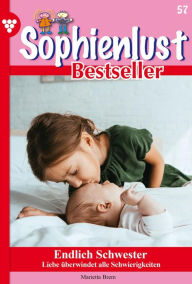 Title: Endlich Schwestern: Sophienlust Bestseller 57 - Familienroman, Author: Marietta Brem