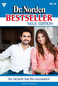 Title: Das Lächeln hat ihn verzaubert: Dr. Norden Bestseller - Neue Edition 10 - Arztroman, Author: Patricia Vandenberg