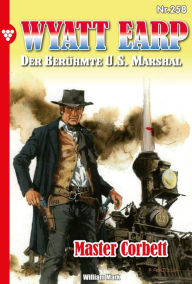 Title: Master Corbett: Wyatt Earp 258 - Western, Author: William Mark