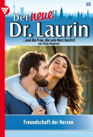 Title: Freundschaft der Herzen: Der neue Dr. Laurin 69 - Arztroman, Author: Viola Maybach