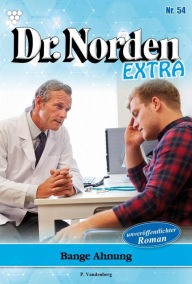 Title: Bange Ahnung: Dr. Norden Extra 54 - Arztroman, Author: Patricia Vandenberg