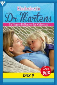 Title: E-Book 31-35: Kinderärztin Dr. Martens Box 7 - Arztroman, Author: Britta Frey