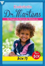 Title: E-Book 81-85: Kinderärztin Dr. Martens Box 17 - Arztroman, Author: Britta Frey