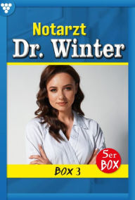 Title: E-Book 11-15: Notarzt Dr. Winter Box 3 - Arztroman, Author: Nina Kayser-Darius