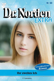 Title: Ihr zweites Ich: Dr. Norden Extra 60 - Arztroman, Author: Patricia Vandenberg