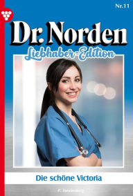 Title: Die schöne Victoria: Dr. Norden Liebhaber Edition 11 - Arztroman, Author: Patricia Vandenberg