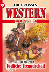 Title: Tödliche Freundschaft: Die großen Western Classic 93 - Western, Author: G.F. Barner