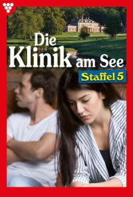 Title: E-Book 41-50: Die Klinik am See Staffel 5 - Arztroman, Author: Britta Winckler