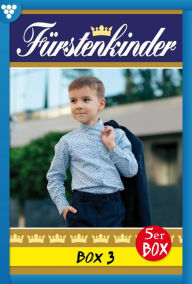 Title: E-Book 11-15: Fürstenkinder Box 3 - Adelsroman, Author: Diverse Autoren