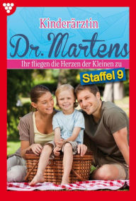 Title: E-Book 81-90: Kinderärztin Dr. Martens Staffel 9 - Arztroman, Author: Britta Frey