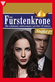 Title: E-Book 161-170: Fürstenkrone Staffel 17 - Adelsroman, Author: Diverse Autoren