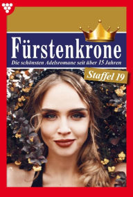 Title: E-Book 181-190: Fürstenkrone Staffel 19 - Adelsroman, Author: Diverse Autoren