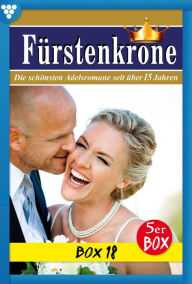 Title: E-Book 96-100: Fürstenkrone Box 18 - Adelsroman, Author: Diverse Autoren