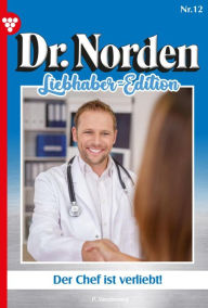 Title: Der Chef ist verliebt!: Dr. Norden Liebhaber Edition 12 - Arztroman, Author: Patricia Vandenberg