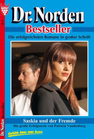 Title: Dr. Norden Bestseller 6 - Arztroman: Saskia und der Fremde, Author: Patricia Vandenberg