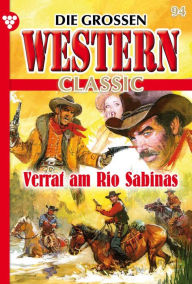 Title: Verrat am Rio Sabinas: Die großen Western Classic 94 - Western, Author: G.F. Barner