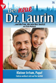 Title: Kleiner Irrtum, Papa!: Der neue Dr. Laurin 76 - Arztroman, Author: Viola Maybach