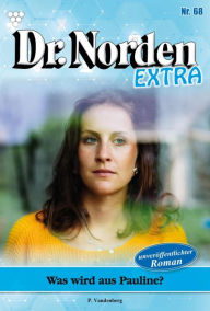 Title: Was wird aus Pauline?: Dr. Norden Extra 68 - Arztroman, Author: Patricia Vandenberg