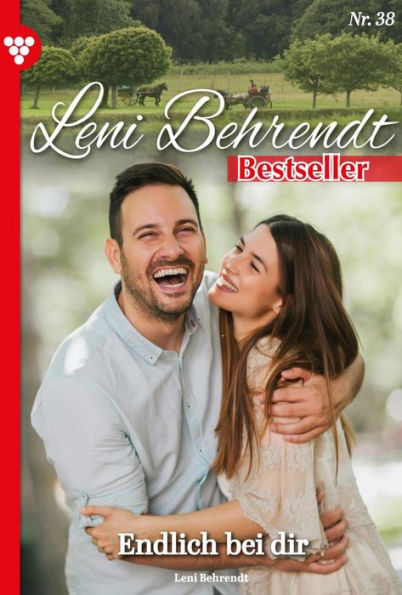 Endlich bei dir: Leni Behrendt Bestseller 38 - Liebesroman