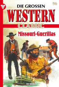 Title: Missouri-Guerillas: Die großen Western Classic 96 - Western, Author: Joe Juhnke