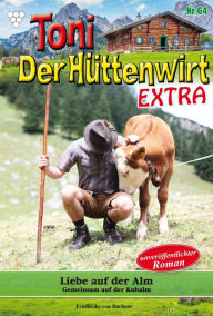 Title: Liebe auf der Alm: Toni der Hüttenwirt Extra 64 - Heimatroman, Author: Friederike von Buchner