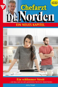 Title: Ein schlimmer Streit: Chefarzt Dr. Norden 1222 - Arztroman, Author: Helen Perkins