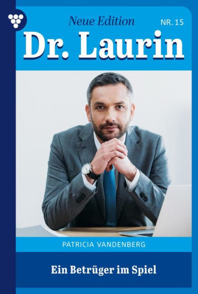 Ein Betrüger im Spiel: Dr. Laurin - Neue Edition 15 - Arztroman