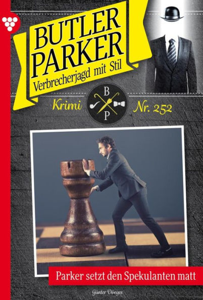 Parker setzt den Spekulanten matt: Butler Parker 252 - Kriminalroman