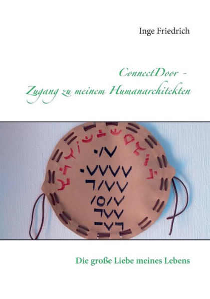 ConnectDoor - Zugang zu meinem Humanarchitekten: Die große Liebe meines Lebens
