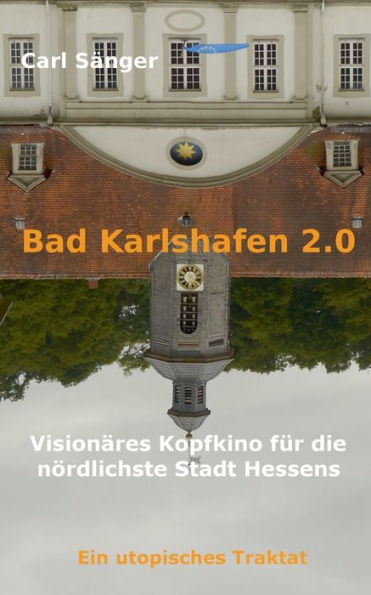 Bad Karlshafen 2.0: Visionäres Kopfkino für die nördlichste Stadt Hessens