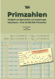Title: Primzahlen: Häufigkeit und Eigenschaften von Gruppierungen, Author: Lothar Selle
