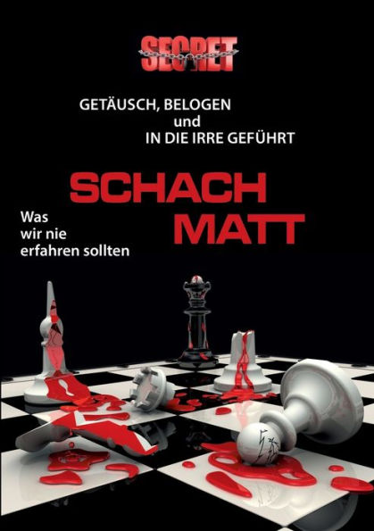 Schach matt: Getäuscht, belogen und in die Irre geführt