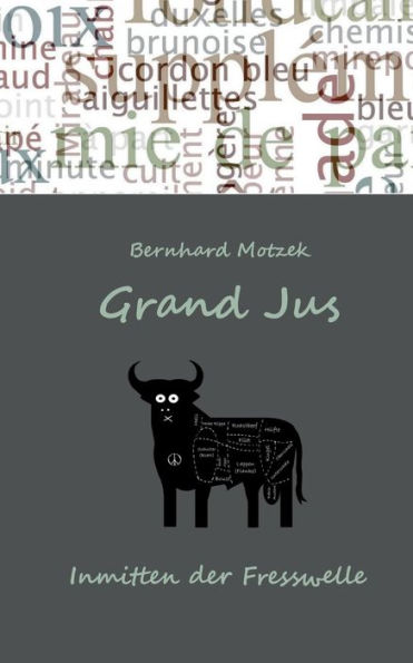 Grand Jus: Inmitten der Fresswelle