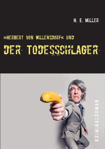 Herbert von Willensdorf und der Todesschlager