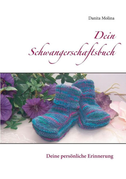 Dein Schwangerschaftsbuch: Deine persönliche, schöne Erinnerung