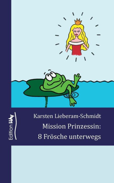 Mission Prinzessin: 8 Frösche unterwegs