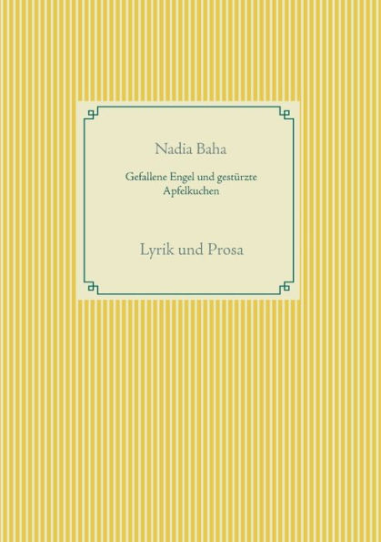 Gefallene Engel und gestürzte Apfelkuchen: Lyrik und Prosa