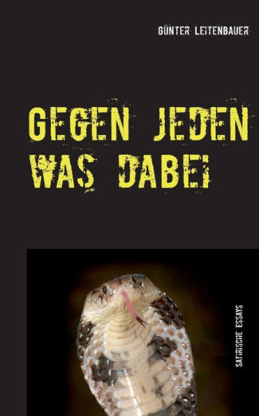 Gegen jeden was dabei: Satirische Essays