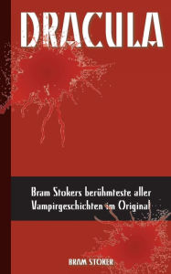 Title: Dracula (Deutsche Ausgabe): Bram Stokers berühmteste aller Vampirgeschichten im Original, Author: Bram Stoker